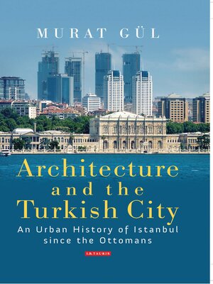 cover image of Architecture and the Turkish City